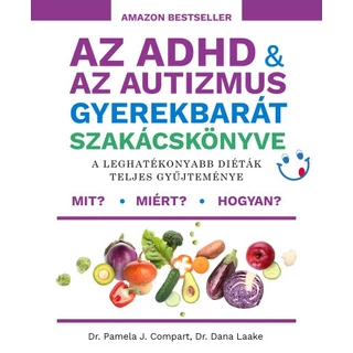 Az ADHD &amp; az autizmus gyerekbarát szakácskönyve - Dana Laake, Pamela J. Compart