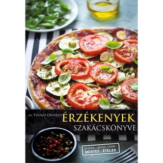 Érzékenyek szakácskönyve - Dr. Tolnai Orsolya
