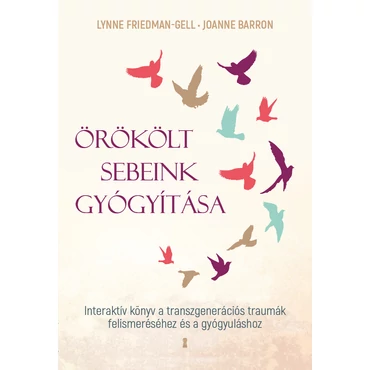 Örökölt sebeink gyógyítása - Joanne Barron, Lynne Friedmann-Gell