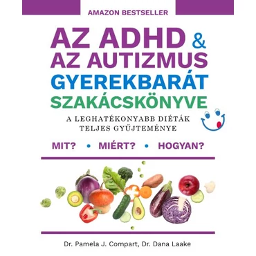 Az ADHD & az autizmus gyerekbarát szakácskönyve - Dana Laake, Pamela J. Compart