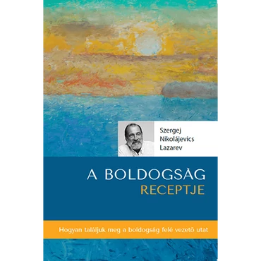 A boldogság receptje - Szergej Lazarev