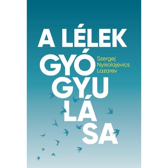 A lélek gyógyulása - Szergej Lazarev