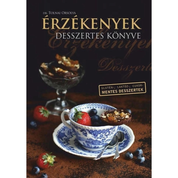 Érzékenyek desszertes könyve - Dr. Tolnai Orsolya