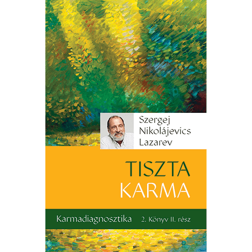 Karmadiagnosztika - Tiszta karma 2. könyv II. rész Szergej Lazarev