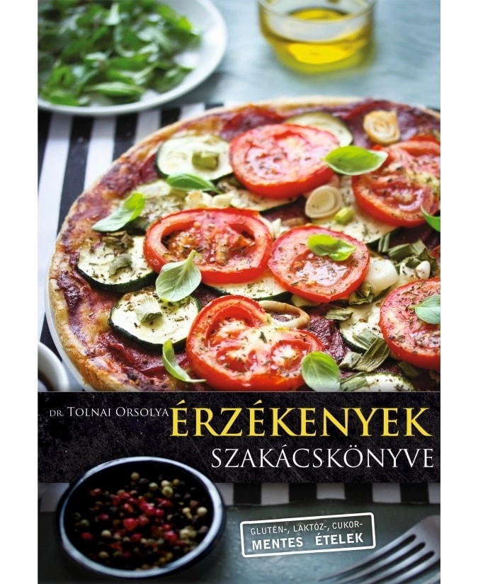 Érzékenyek szakácskönyve - Dr. Tolnai Orsolya